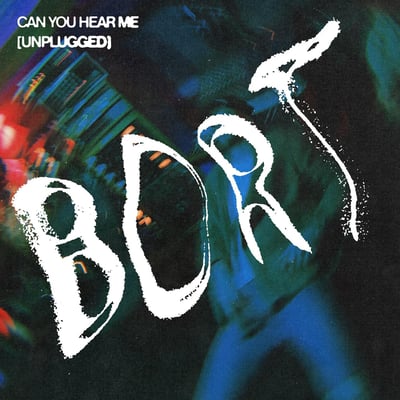 bort - can you hear me - unplugged